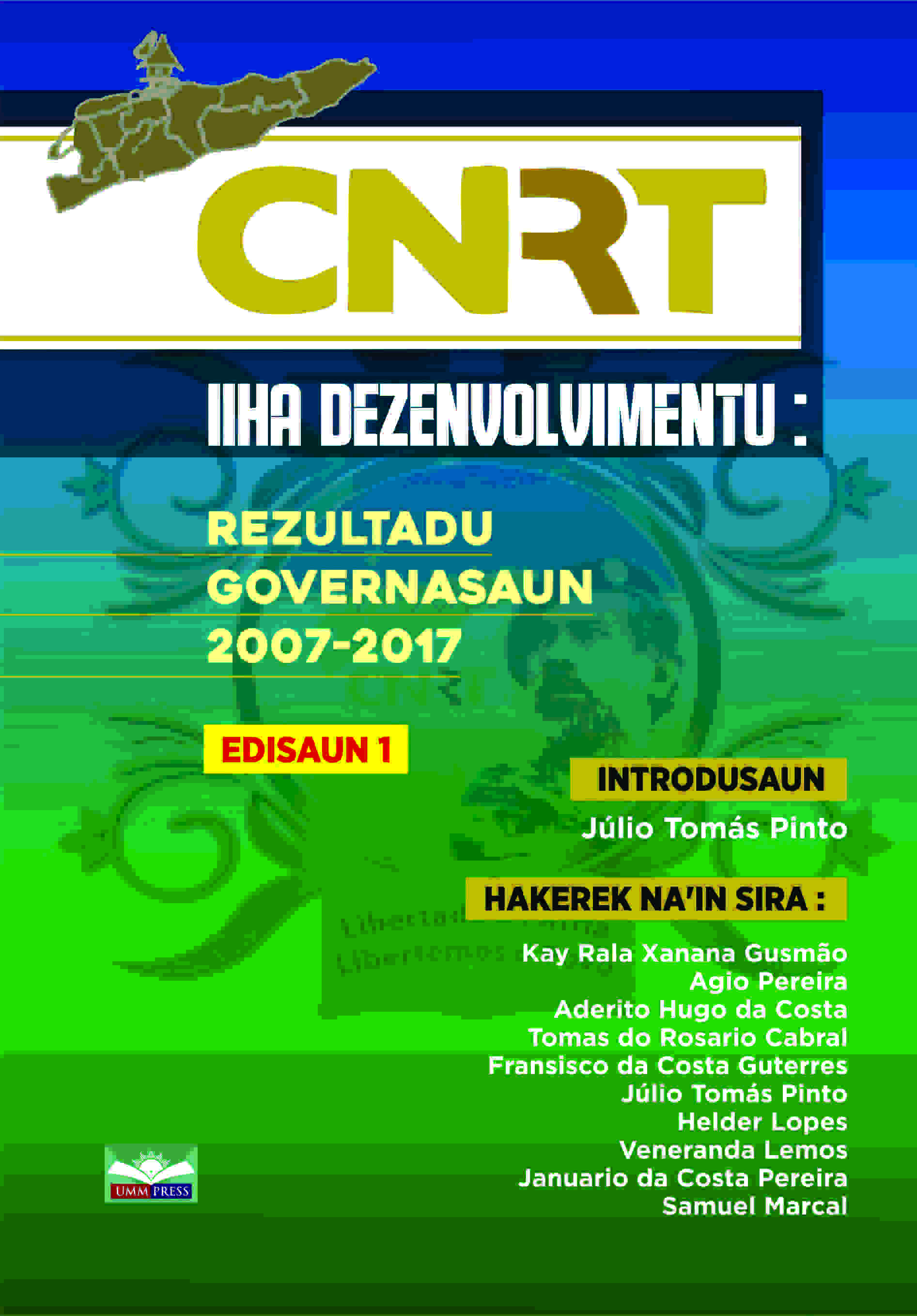 CNRT IHA DEZENVOLVIMENTU: REZULTADU GOVERNASAUN 2007-2017
