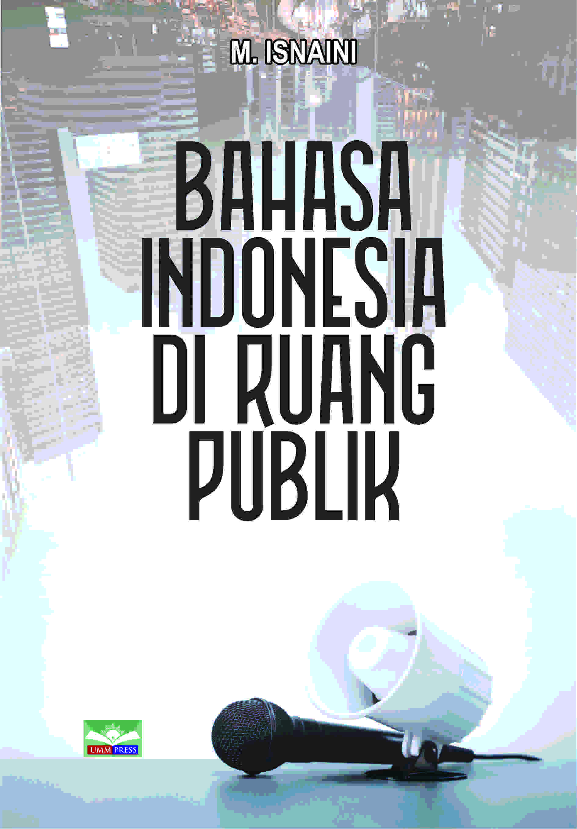 BAHASA INDONESIA DI RUANG PUBLIK