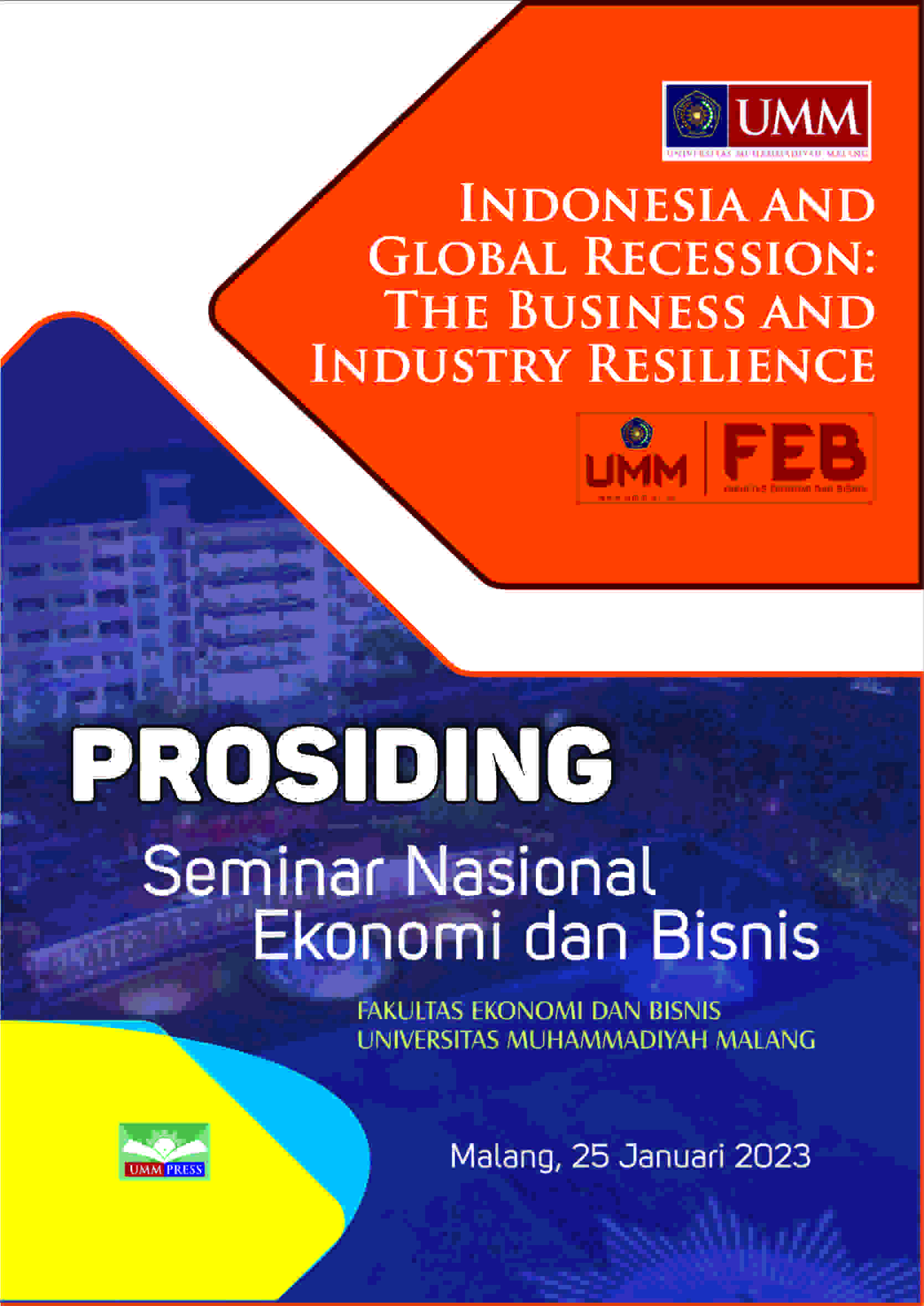PROSIDING SEMINAR NASIONAL EKONOMI DAN BISNIS 2023: INDONESIA AND GLOBAL RECESSION: THE BUSINESS AND