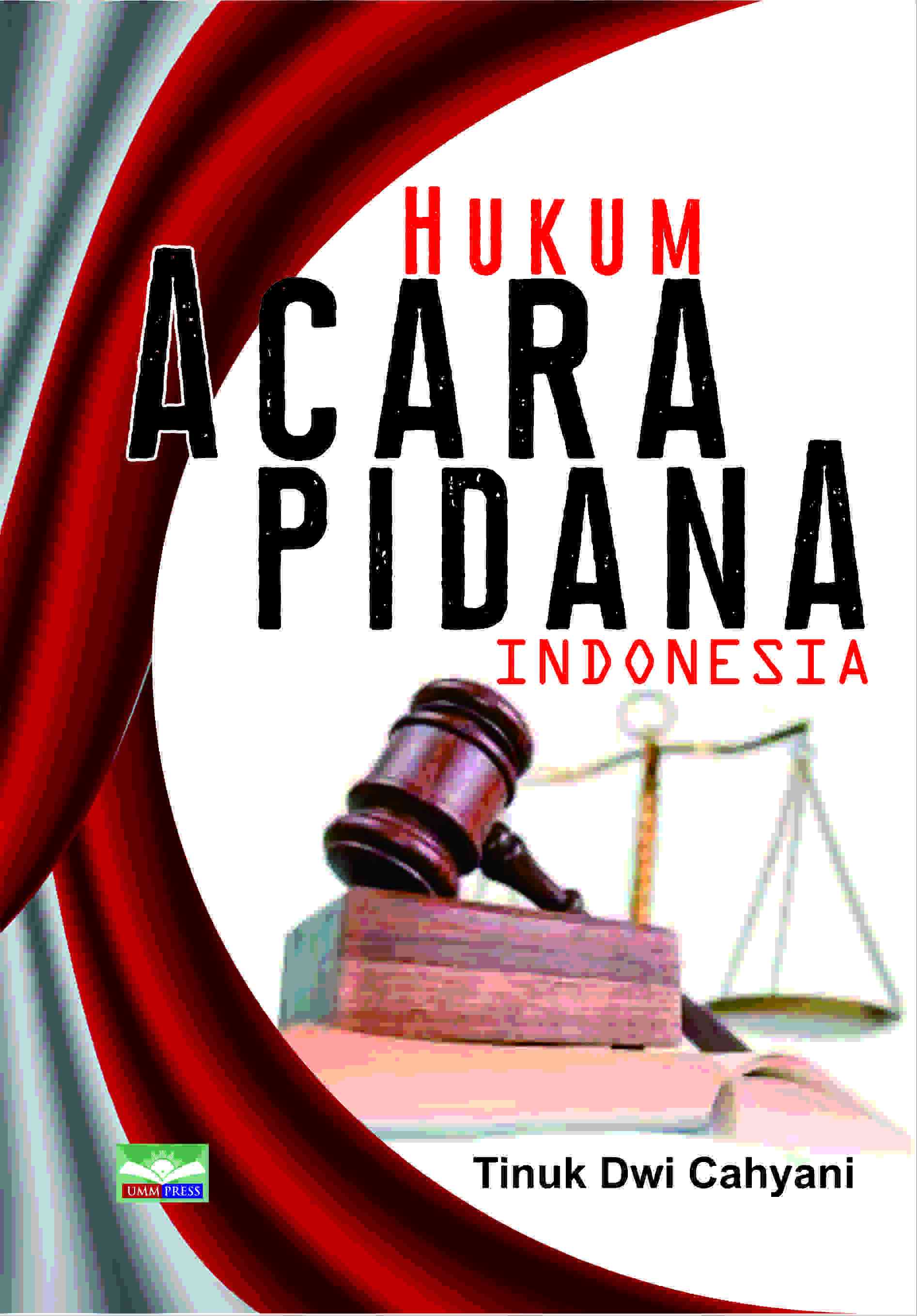 HUKUM ACARA PIDANA INDONESIA : DALAM TEORI DAN PRAKTEK