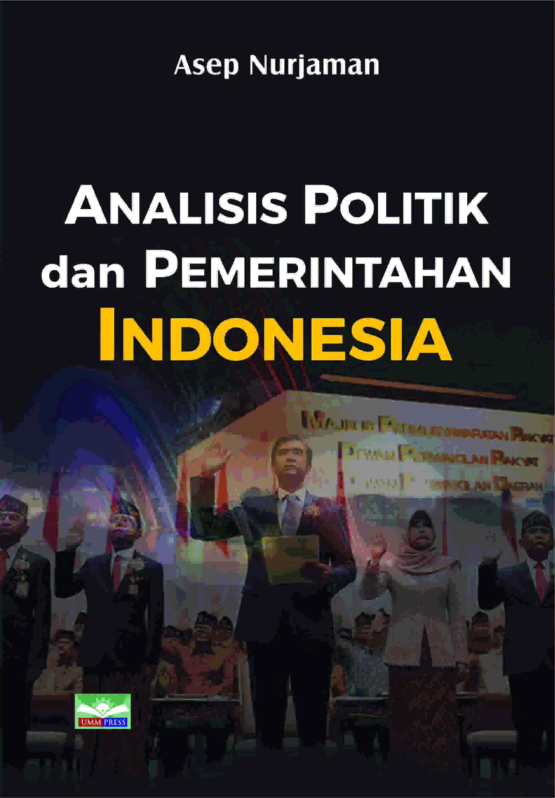 ANALISIS POLITIK DAN PEMERINTAHAN INDONESIA