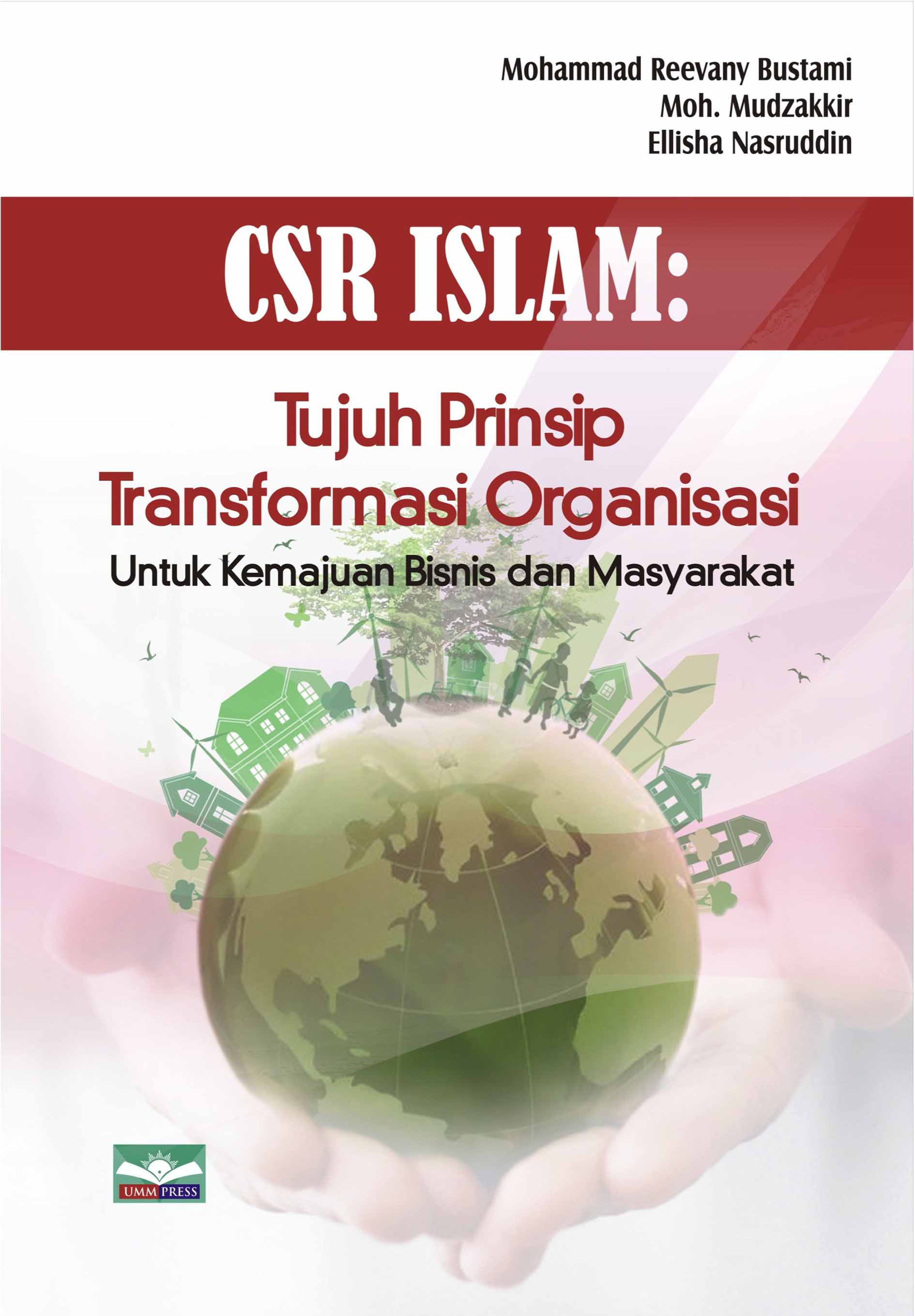 CSR ISLAM: TUJUH PRINSIP TRANSFORMASI ORGANISASI UNTUK KEMAJUAN BISNIS DAN MASYARAKAT