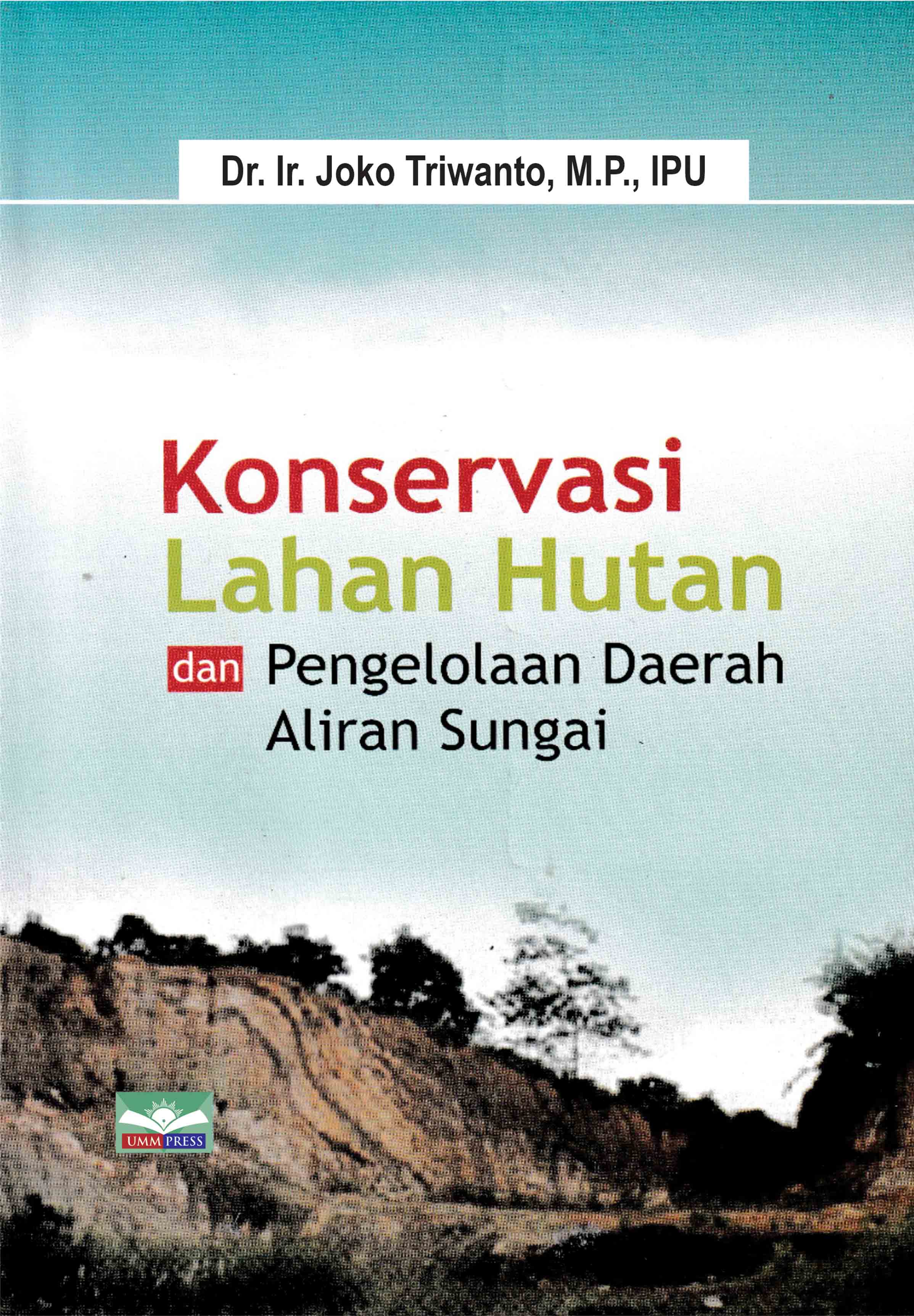 KONSERVASI LAHAN HUTAN DAN PENGELOLAAN DAERAH ALIRAN SUNGAI