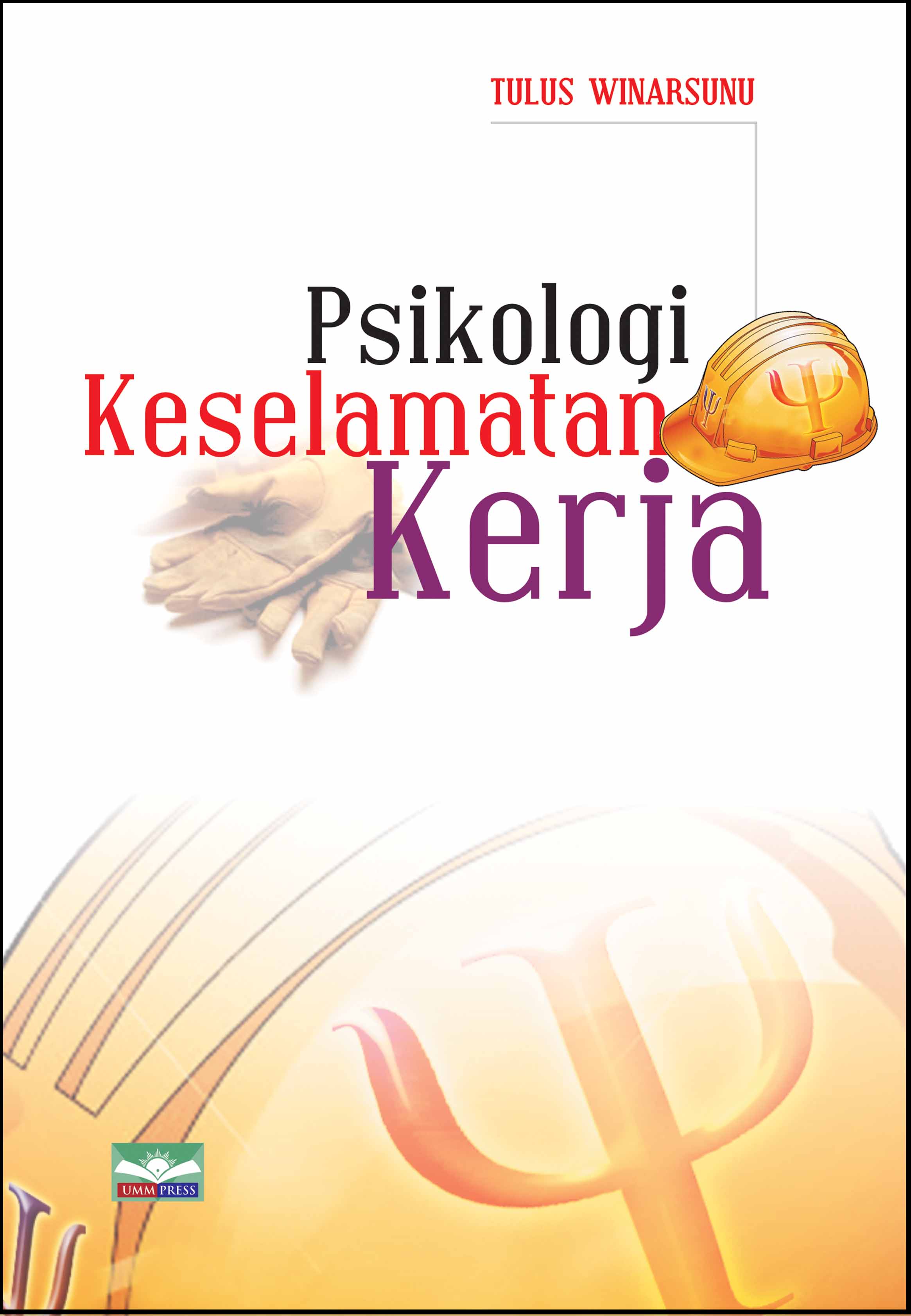 PSIKOLOGI KESELAMATAN KERJA