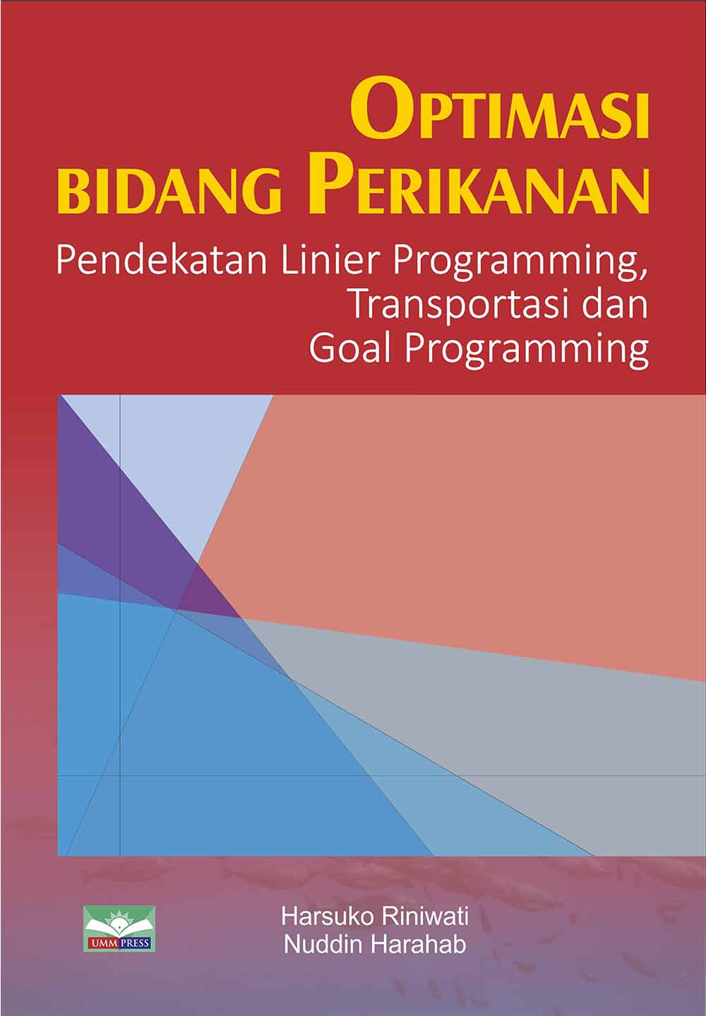 OPTIMASI BIDANG PERIKANAN: PENDEKATAN LINIER PROGRAMMING, TRANSPORTASI DAN GOAL PROGRAMMING