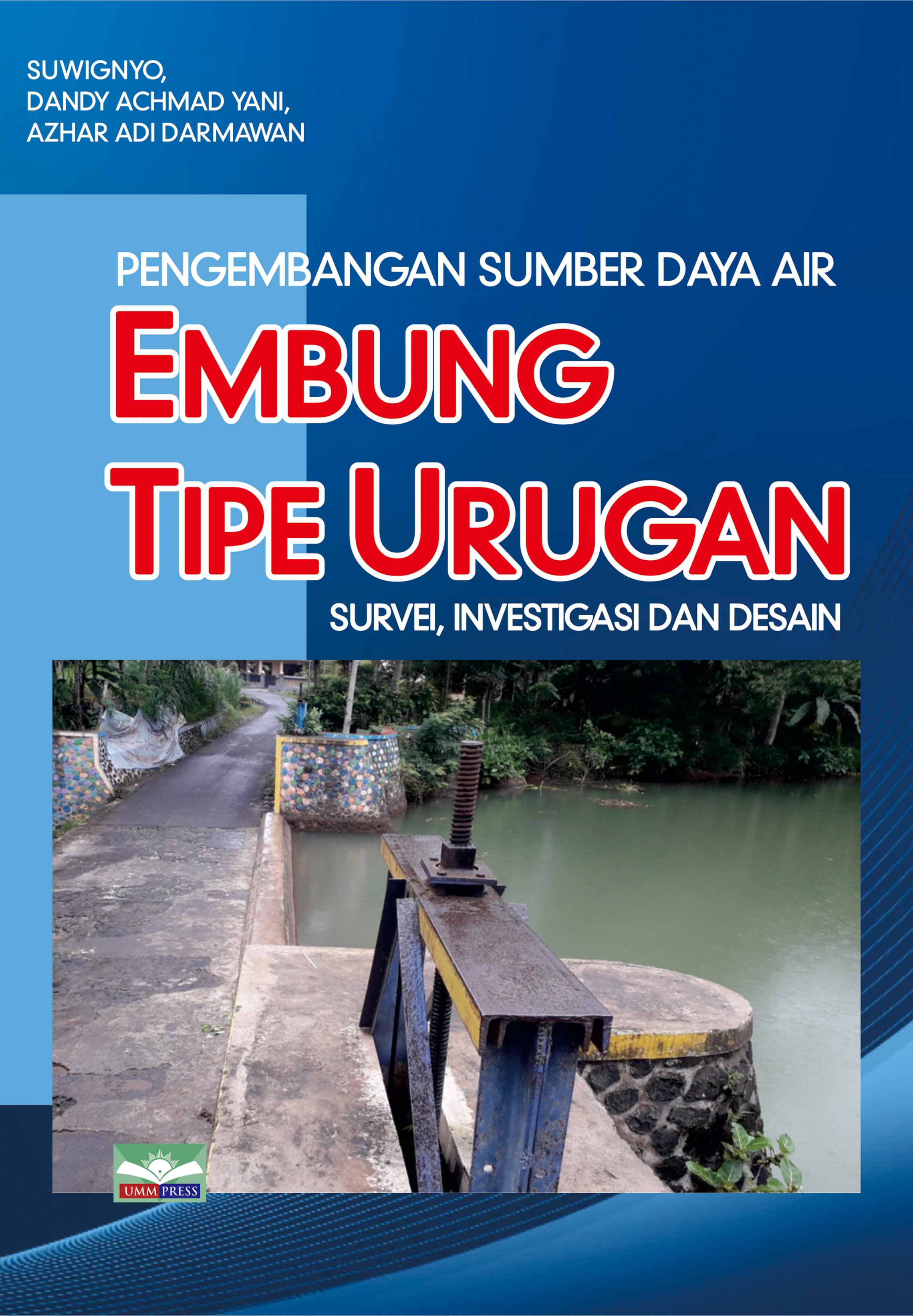 PENGEMBANGAN SUMBERDAYA AIR EMBUNG TIPE URUGAN: SURVEI, INVESTIGASI, DAN DESAIN