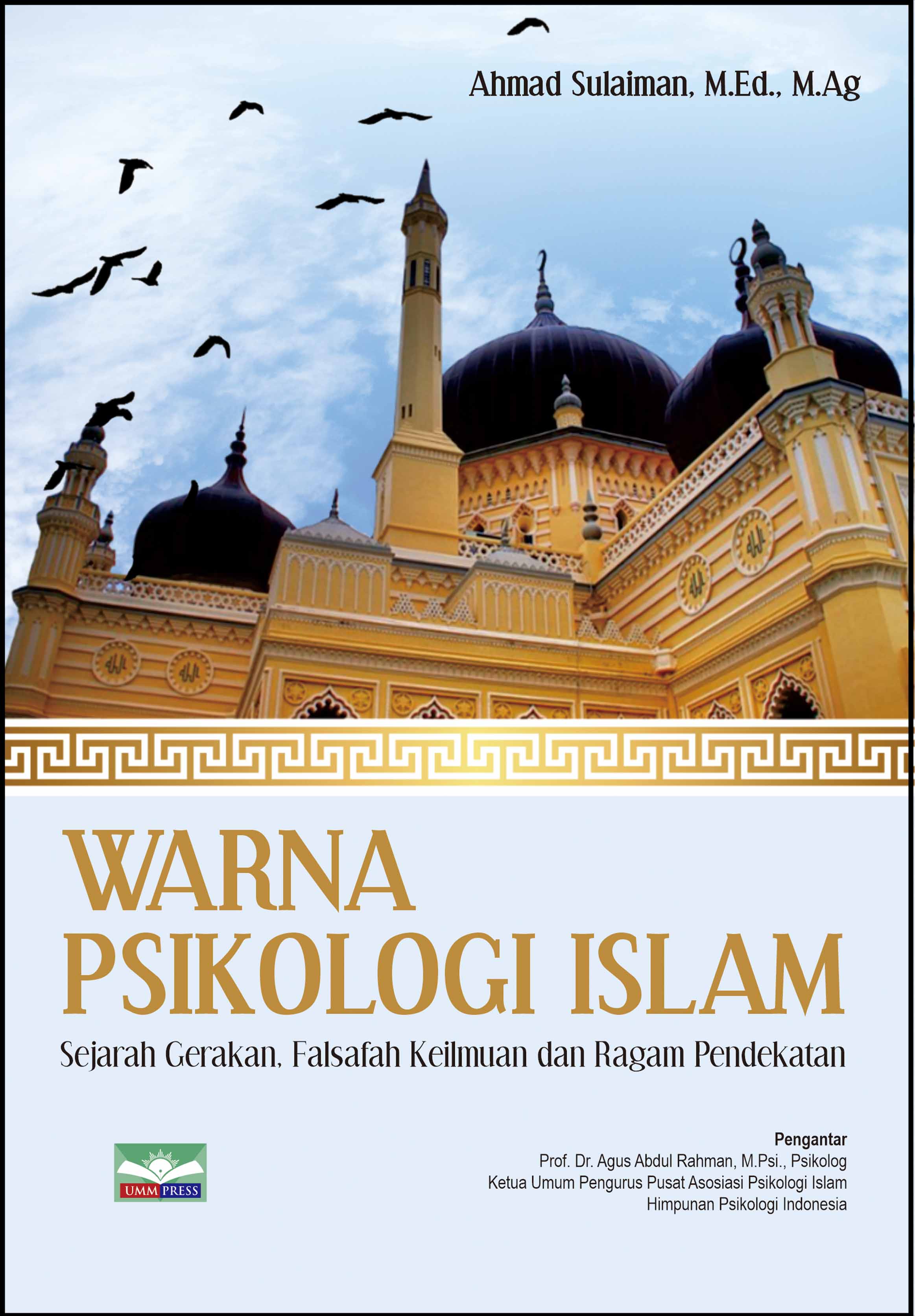 WARNA PSIKOLOGI ISLAM: SEJARAH GERAKAN, FALSAFAH KEILMUAN DAN RAGAM PENDEKATAN