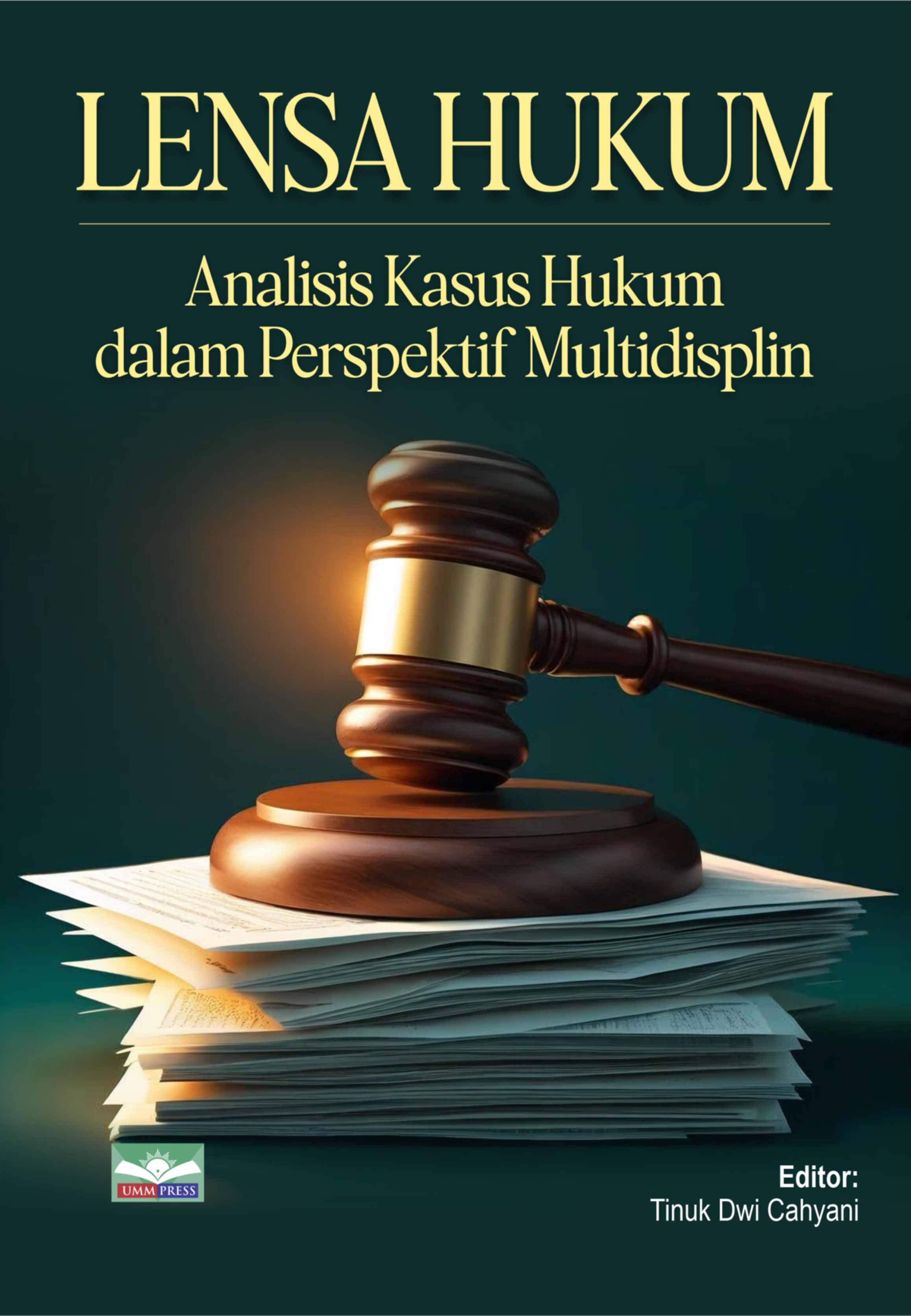 LENSA HUKUM: ANALISIS KASUS HUKUM DALAM PERSPEKTIF MULTIDISIPLIN