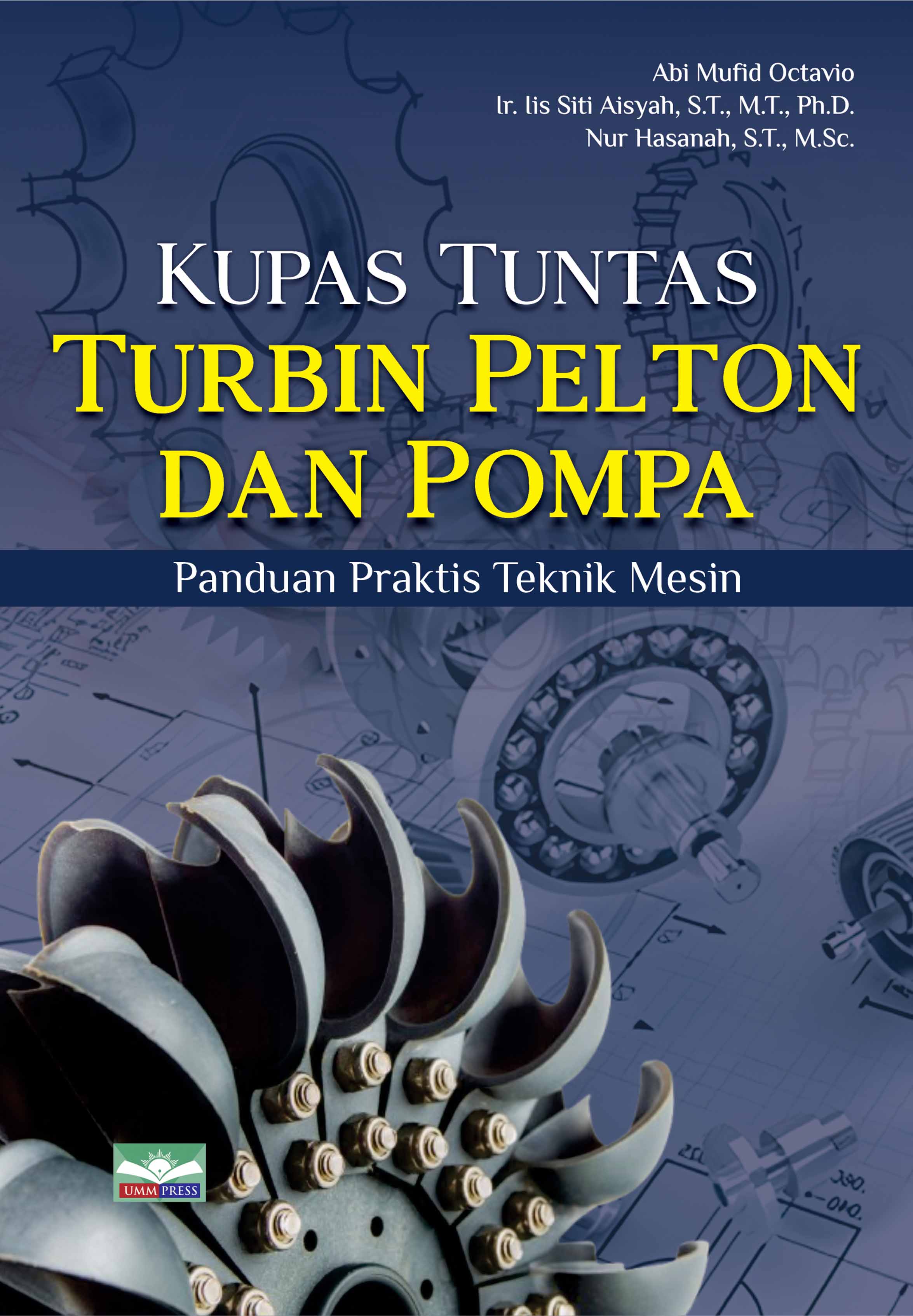 KUPAS TUNTAS TURBIN PELTON DAN POMPA: PANDUAN PRAKTIS TEKNIK MESIN