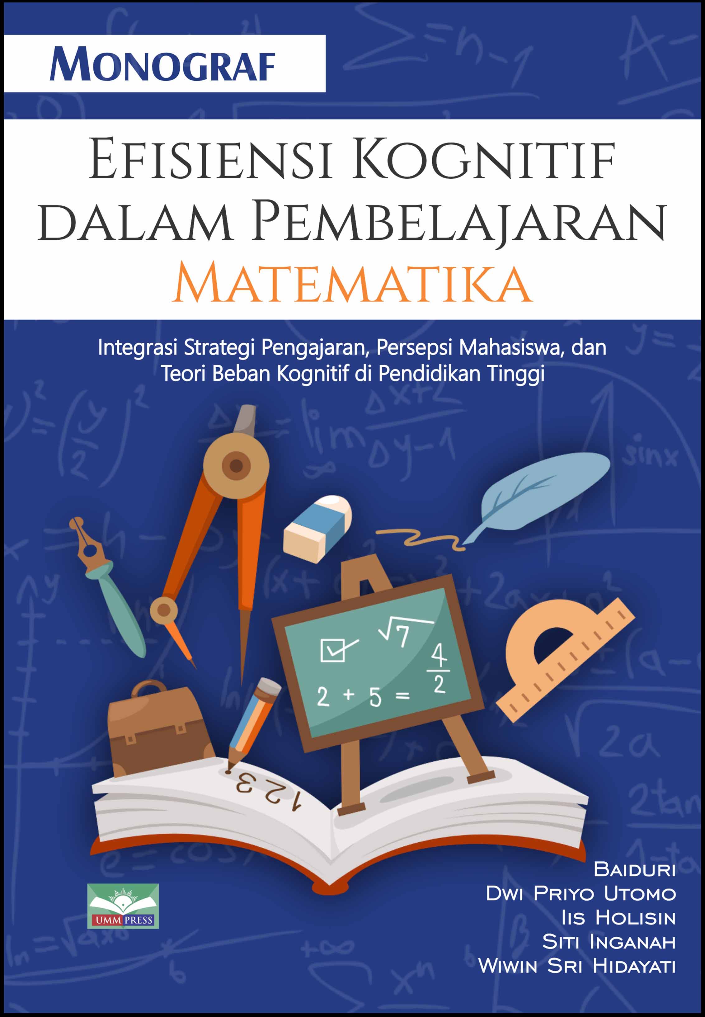 MONOGRAF - EFISIENSI KOGNITIF DALAM PEMBELAJARAN MATEMATIKA: INTEGRASI STRATEGI PENGAJARAN, PERSEPSI MAHASISWA, DAN TEORI BEBAN KOGNITIF DI PENDIDIKAN TINGGI