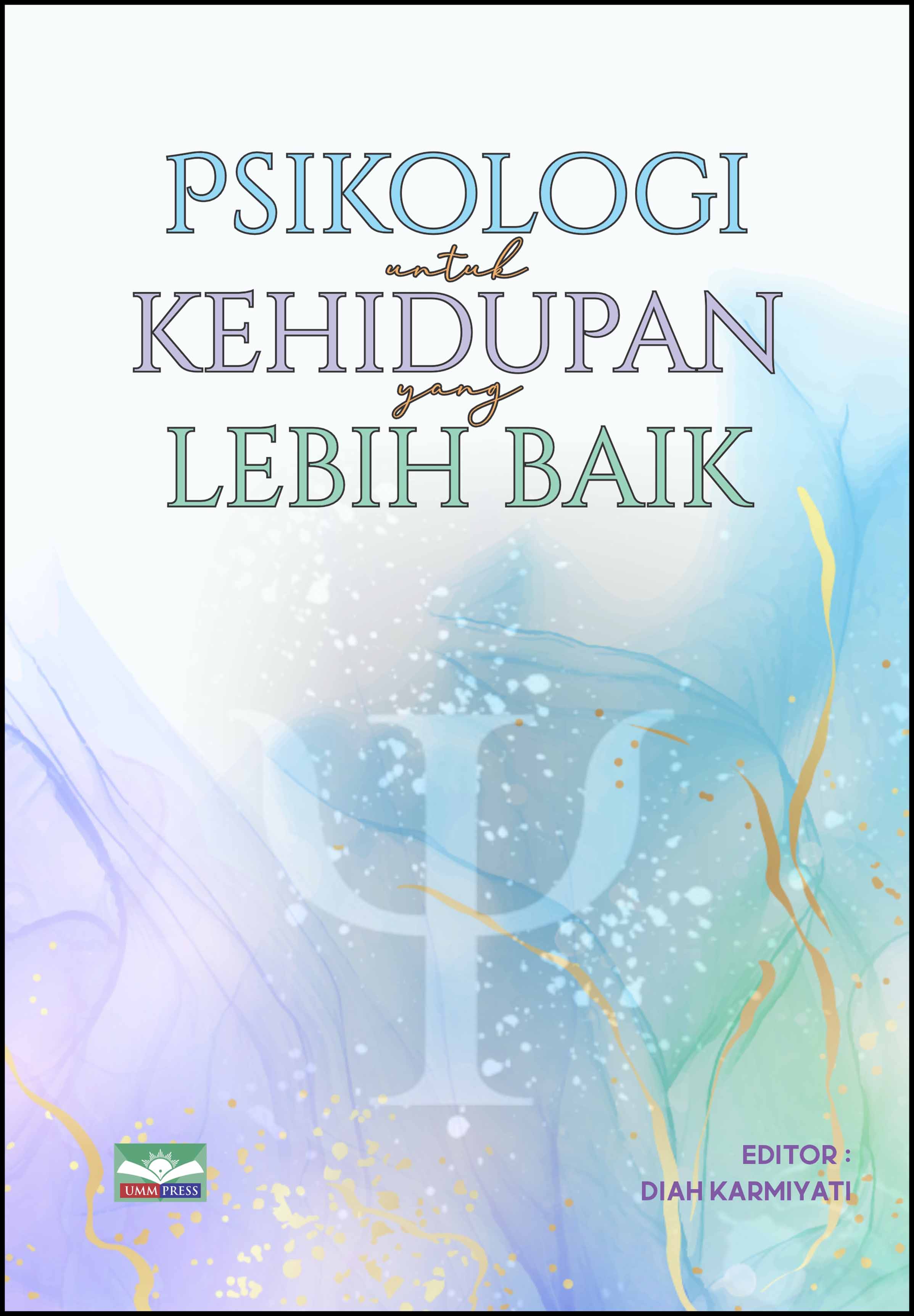 PSIKOLOGI UNTUK KEHIDUPAN YANG LEBIH BAIK