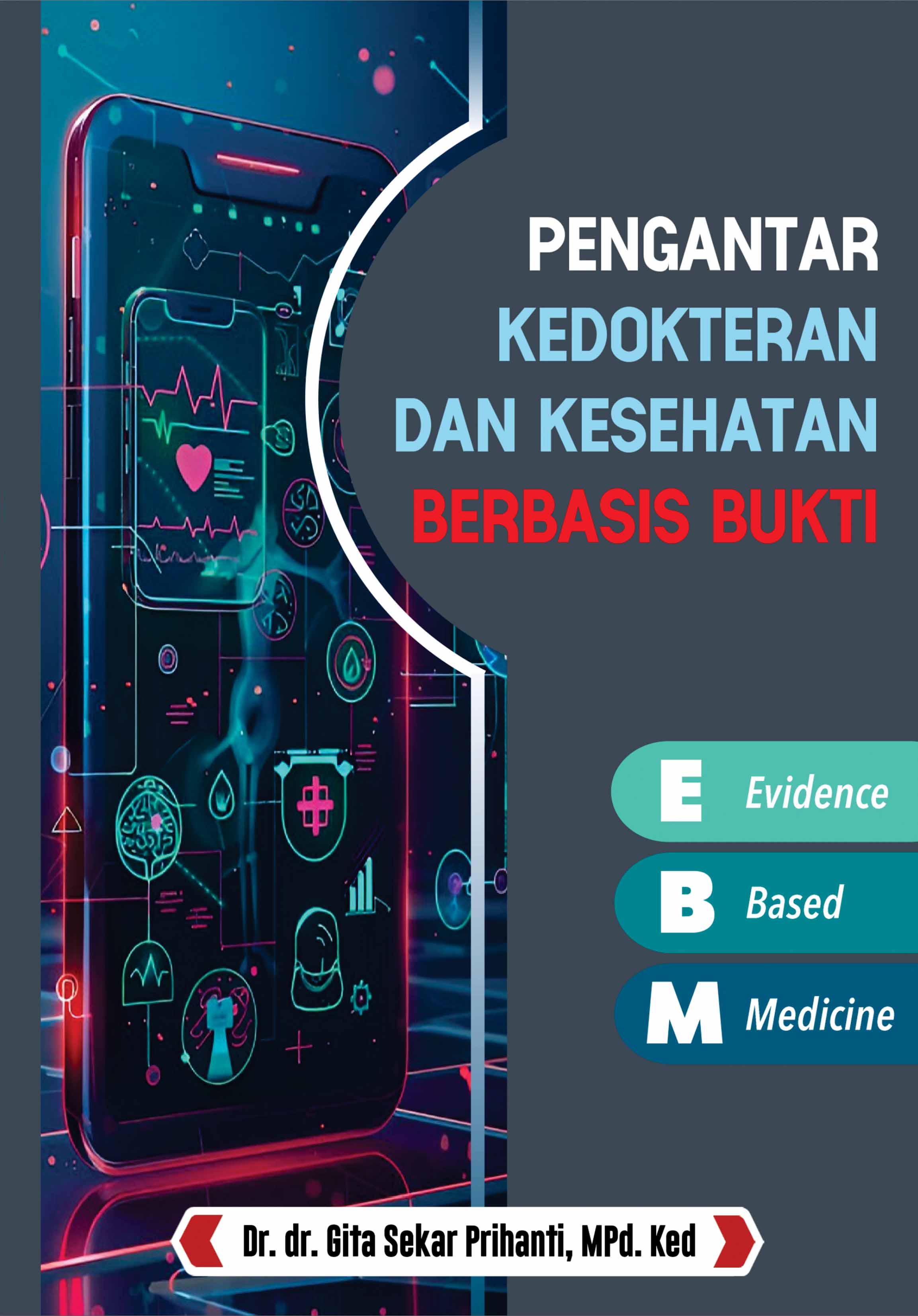 PENGANTAR KEDOKTERAN DAN KESEHATAN BERBASIS BUKTI: EVIDENCE BASED MEDICINE