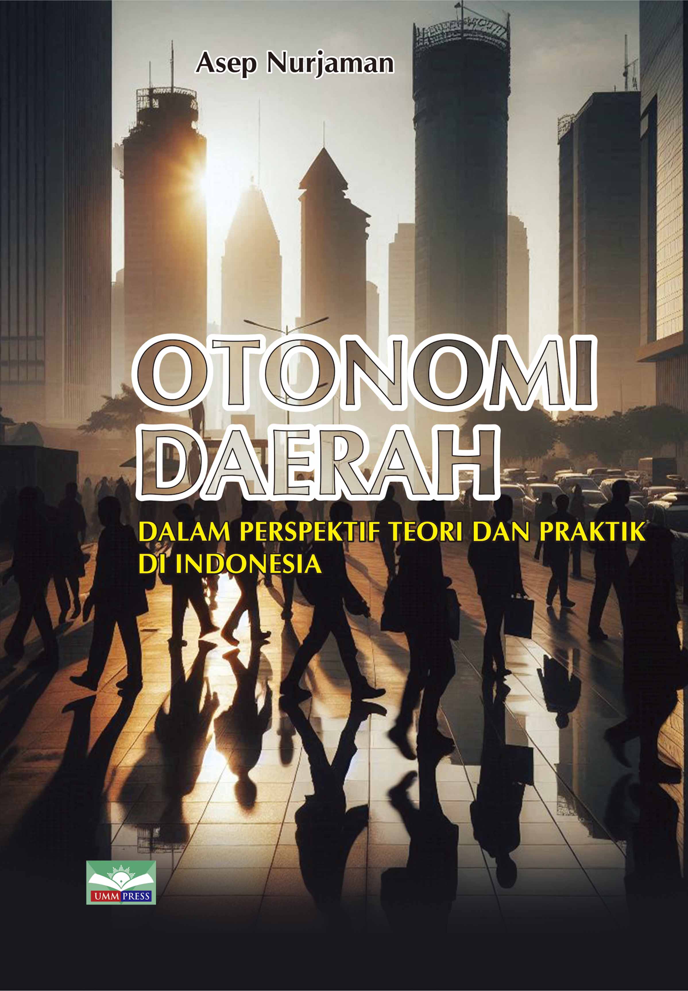 OTONOMI DAERAH DALAM PERSPEKTIF TEORI DAN PRAKTIK DI INDONESIA