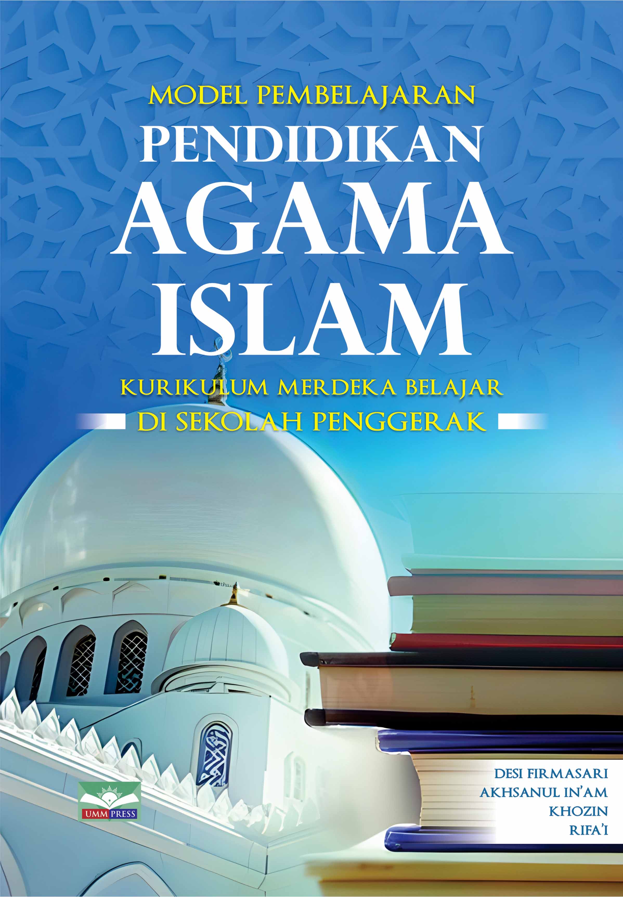 MODEL PEMBELAJARAN PENDIDIKAN AGAMA ISLAM: KURIKULUM MERDEKA BELAJAR DI SEKOLAH PENGGERAK
