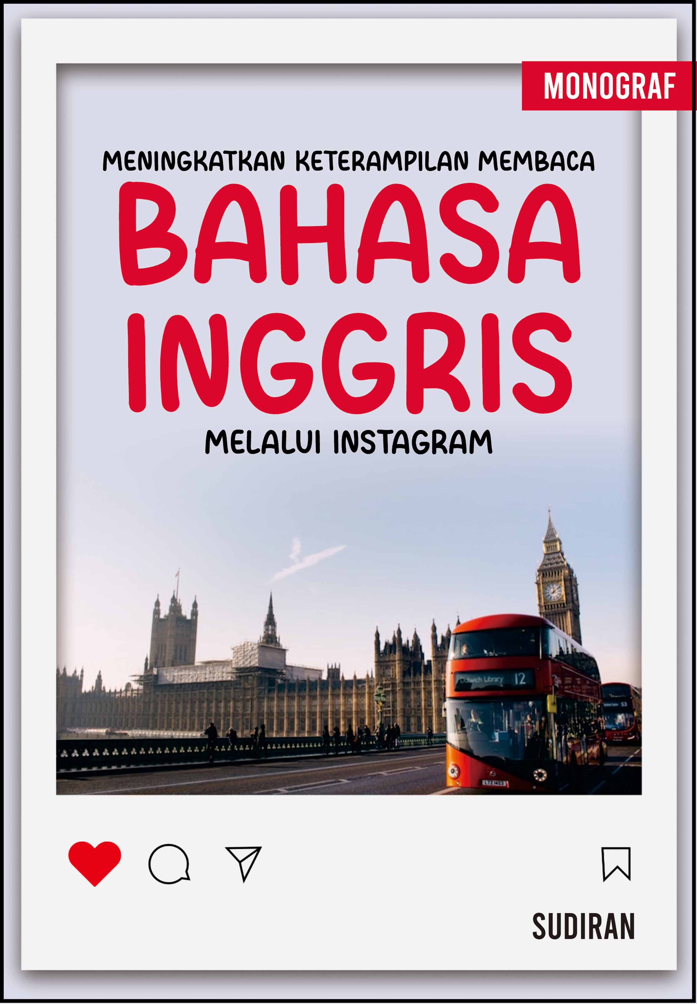 MONOGRAF - MENINGKATKAN KETERAMPILAN MEMBACA BAHASA INGGRIS MELALUI INSTAGRAM