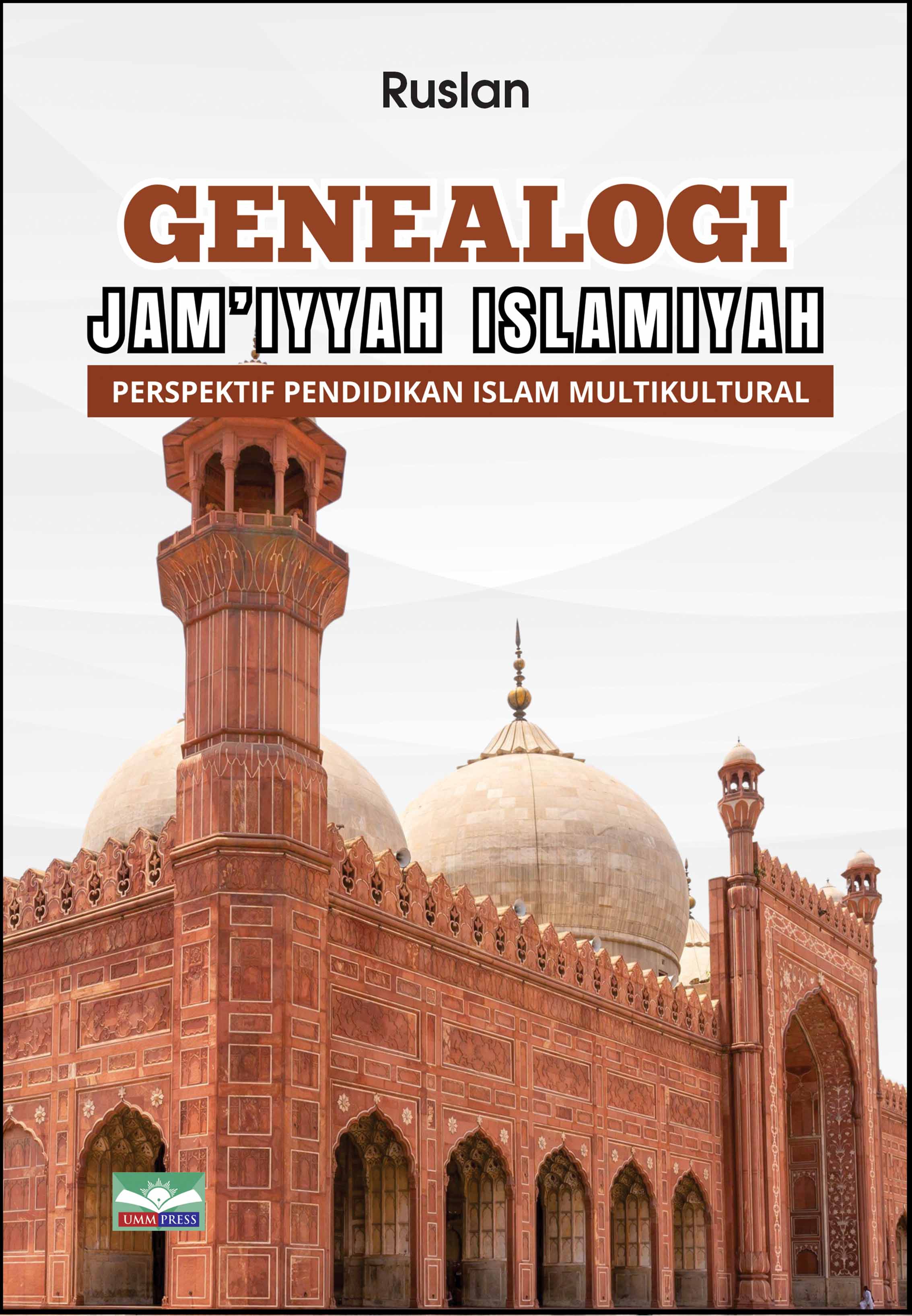 GENEALOGI JAM&rsquo;IYYAH ISLAMIYAH: PERSPEKTIF PENDIDIKAN ISLAM MULTIKULTURAL