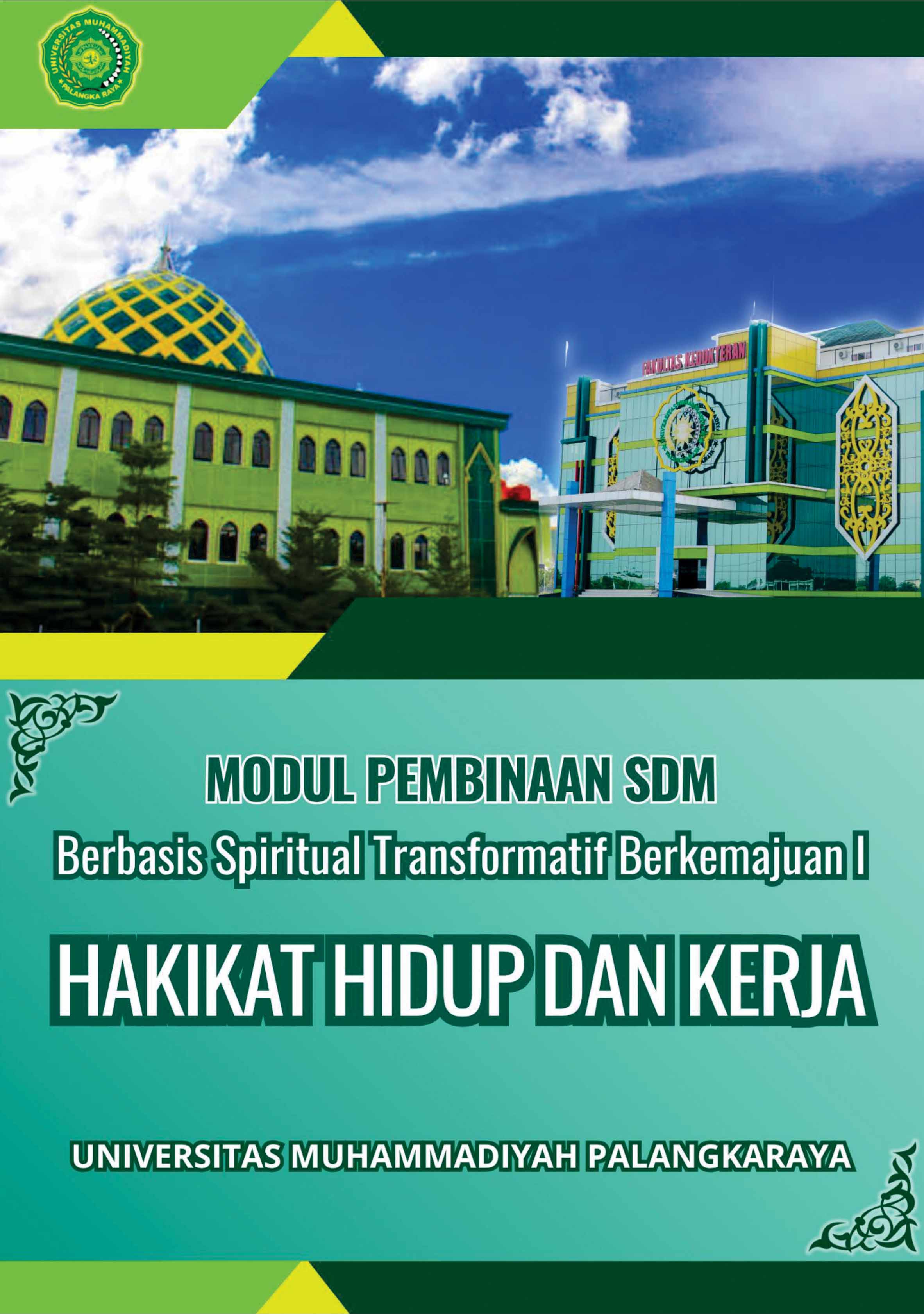 MODUL PEMBINAAN SDM BERBASIS SPIRITUAL TRANSFORMATIF BERKEMAJUAN I: HAKIKAT HIDUP DAN KERJA