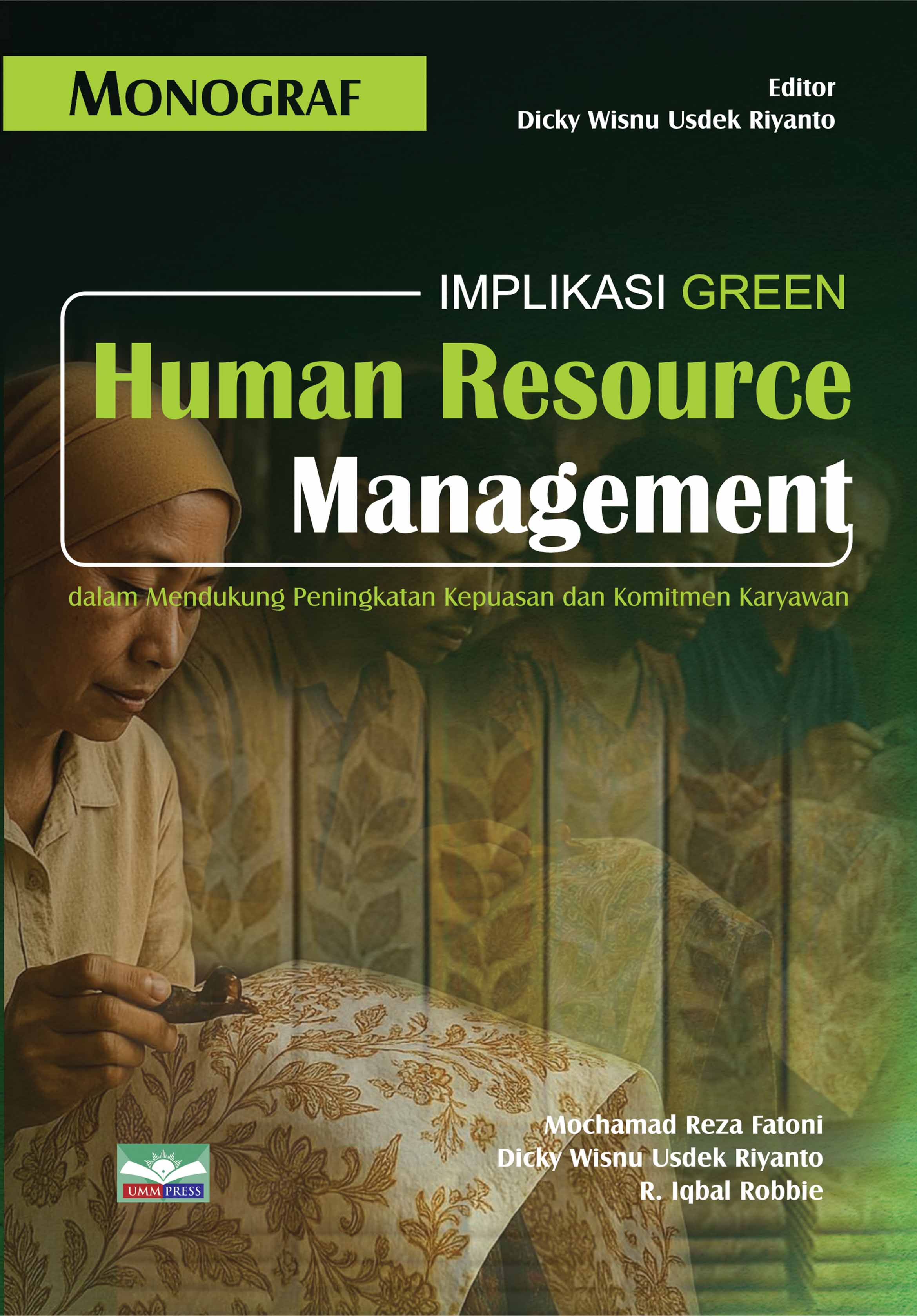 MONOGRAF - IMPLIKASI GREEN HUMAN RESOURCE MANAGEMENT DALAM MENDUKUNG PENINGKATAN KEPUASAN DAN KOMITMEN KARYAWAN
