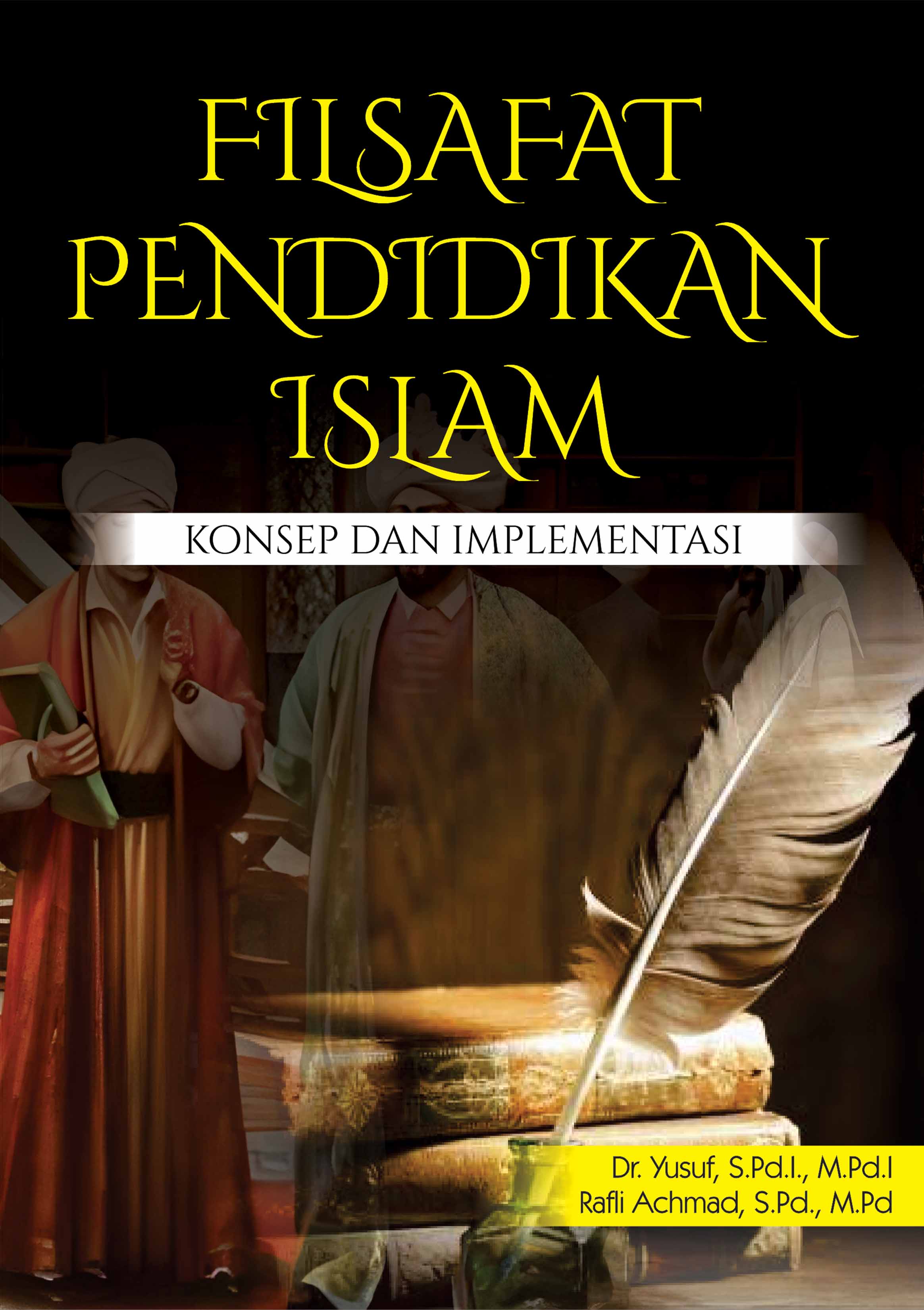 FILSAFAT PENDIDIKAN ISLAM: KONSEP DAN IMPLEMENTASI