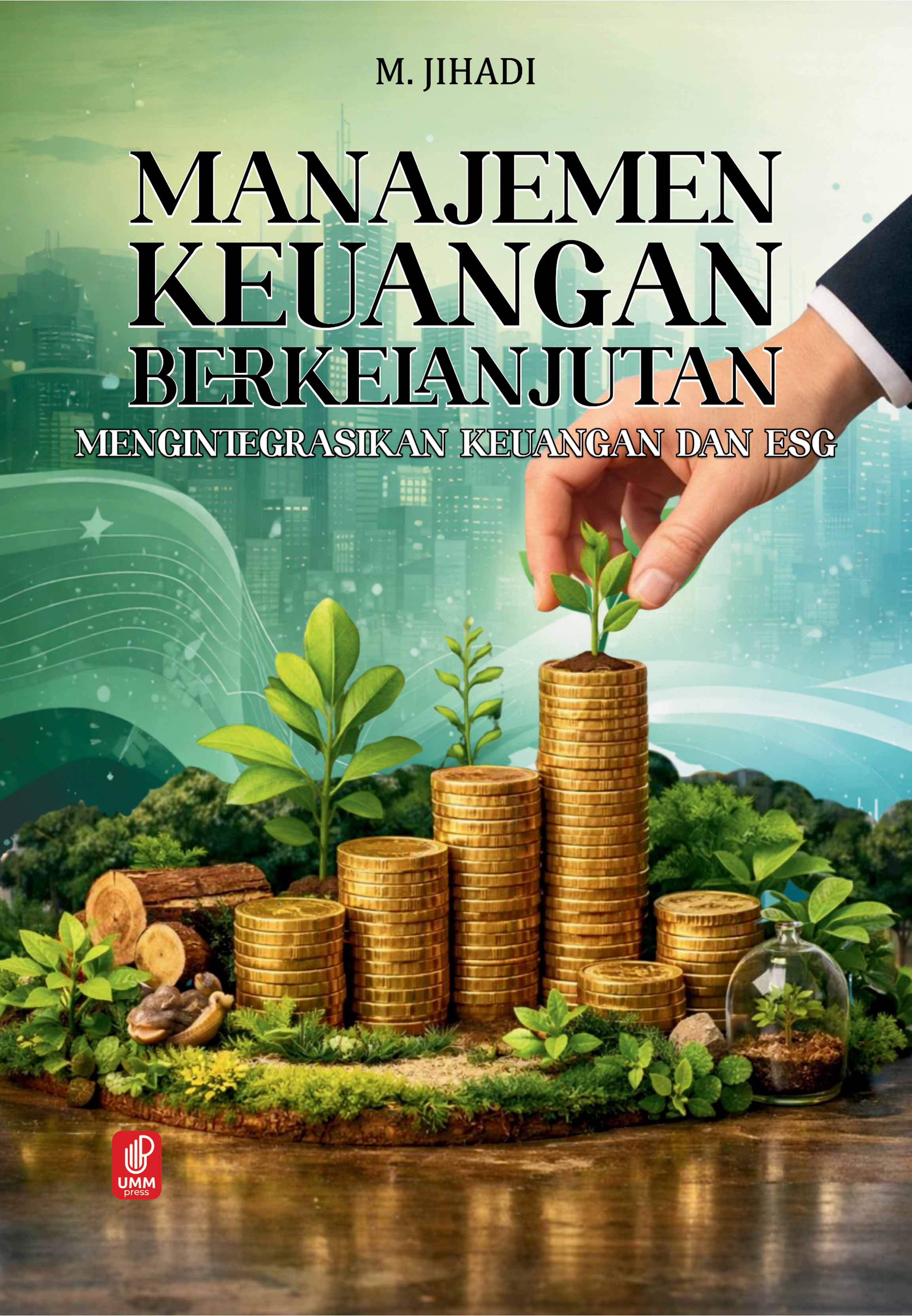 MANAJEMEN KEUANGAN BERKELANJUTAN: MENGINTEGRASIKAN KEUANGAN DAN ESG