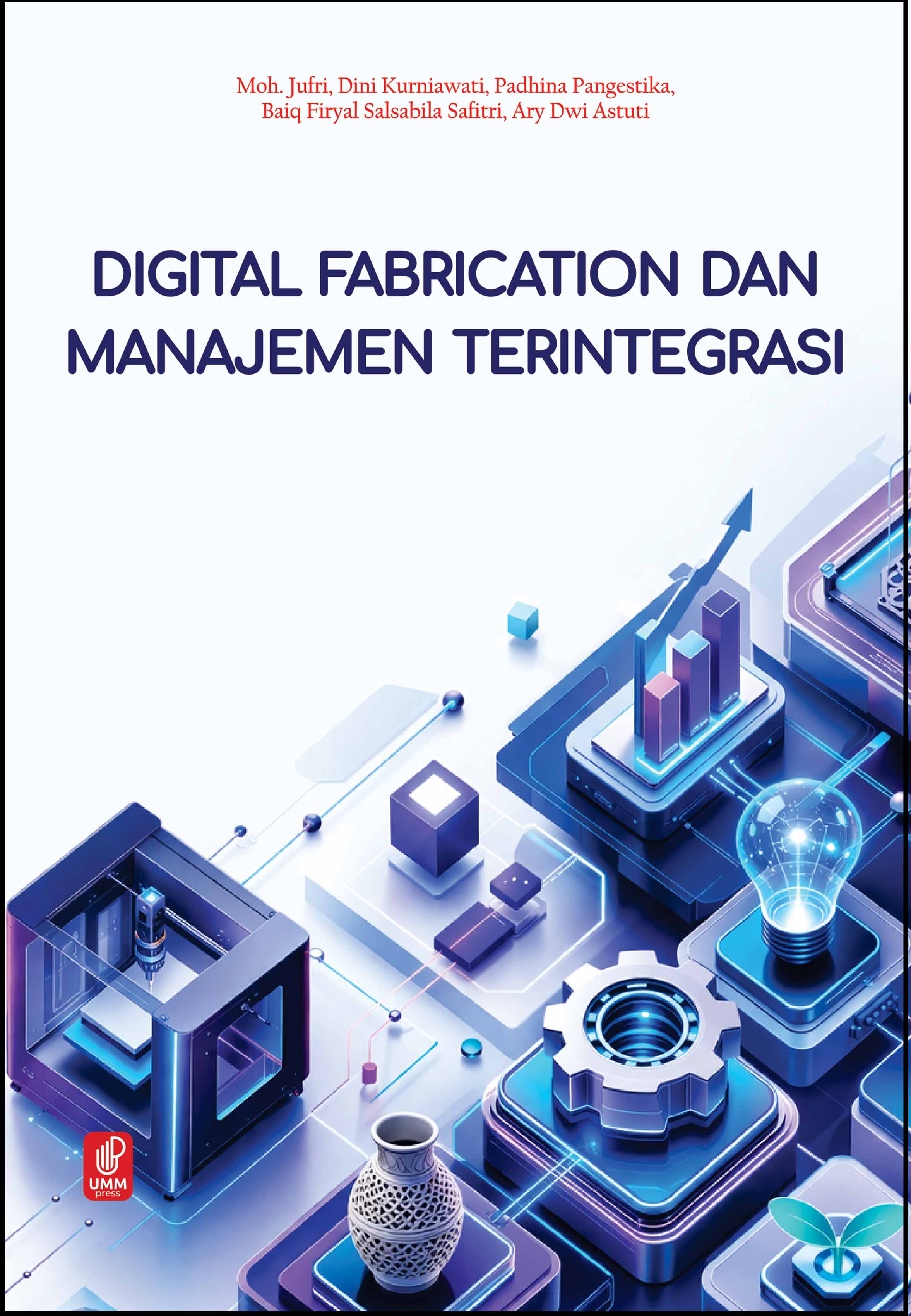 MONOGRAF - DIGITAL FABRICATION DAN MANAJEMEN TERINTEGRASI